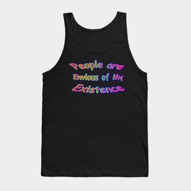 People are envious of my existence neon retro Tank Top by Creative Creation
